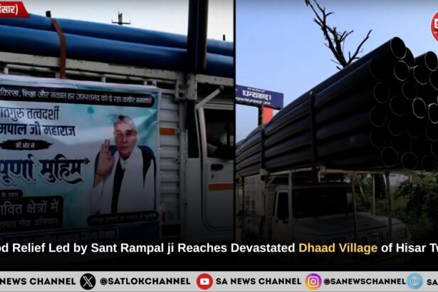 Flood Relief Led by Sant Rampalji Maharaj Reaches Devastated Dhaad Village of Hisar Twice