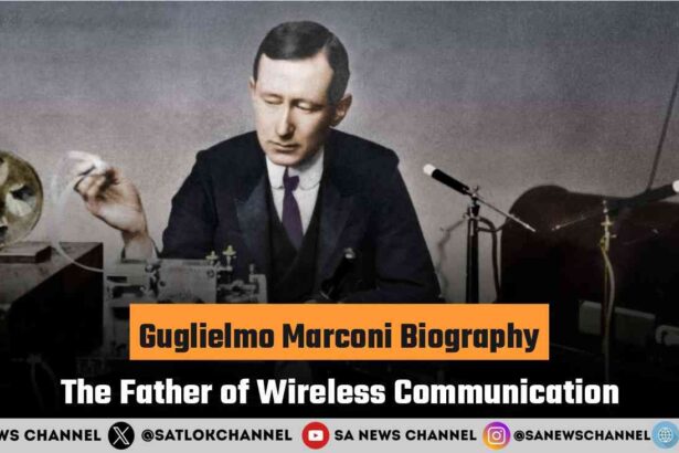 Guglielmo Marconi Biography The Father of Wireless Communication