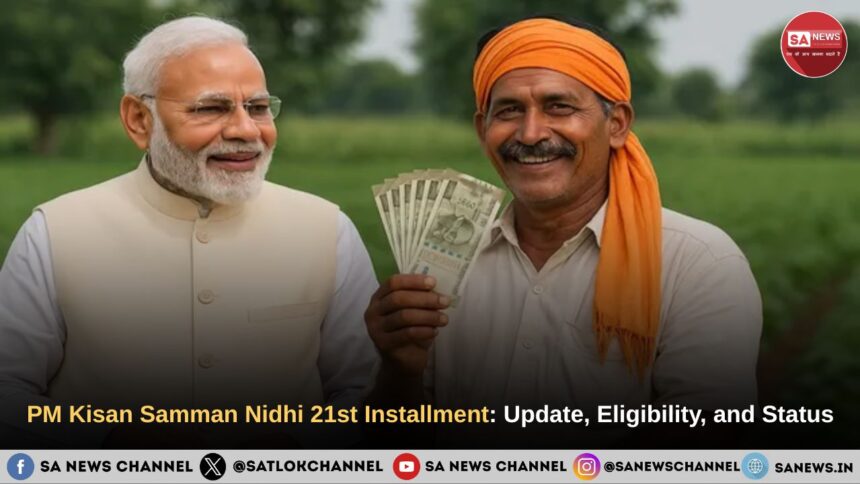 PM Kisan Samman Nidhi 21st Installment: Update, Eligibility, and Status