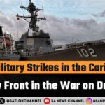 U.S. Military Strikes in the Caribbean A New Front in the War on Drugs