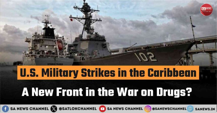U.S. Military Strikes in the Caribbean A New Front in the War on Drugs