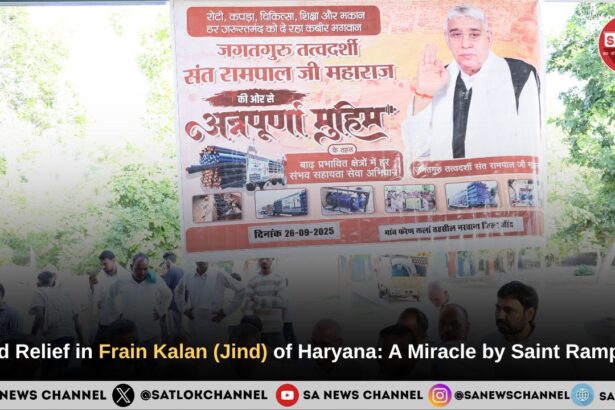 Flood Relief in Frain Kalan (Jind) of Haryana: A Miracle by Saint Rampal Ji Maharaj