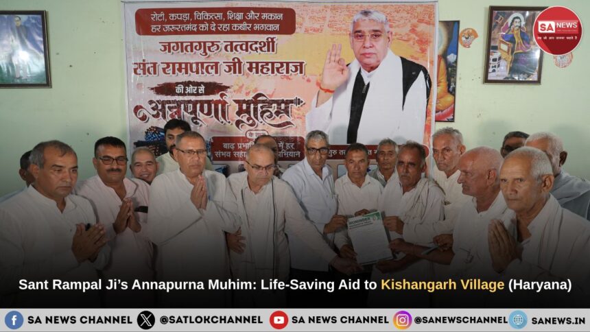 Sant Rampal Ji Maharaj’s Annapurna Muhim: Life-Saving Aid to Kishangarh Village, Rohtak (Haryana)