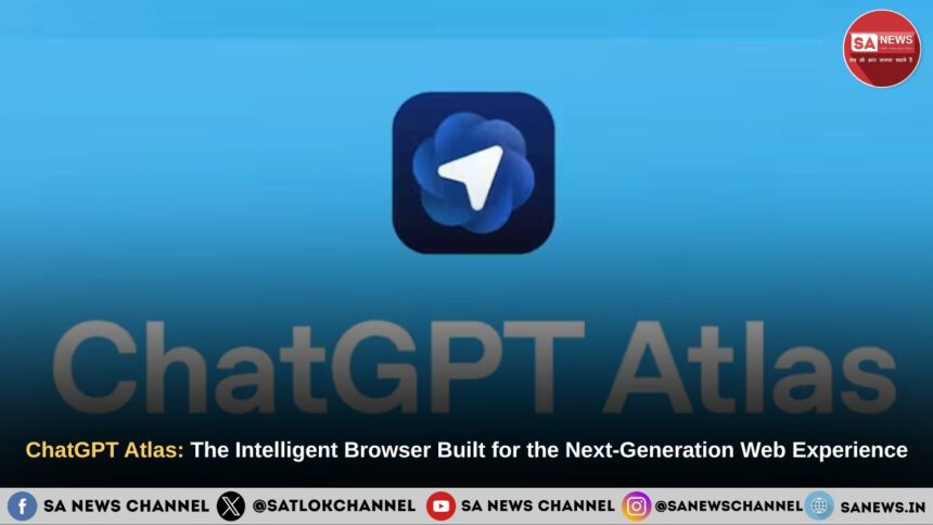 ChatGPT Atlas The Intelligent Browser Built for the Next-Generation Web Experience
