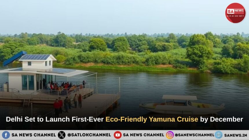 Delhi Set to Launch First-Ever Eco-Friendly Yamuna Cruise by December
