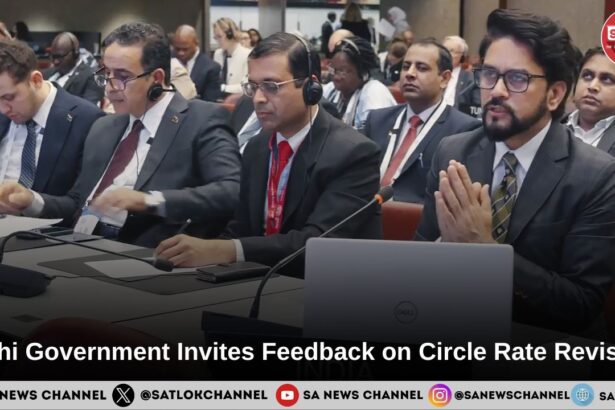 Delhi Government Invites Feedback on Circle Rate Revision to Match Real Market Prices