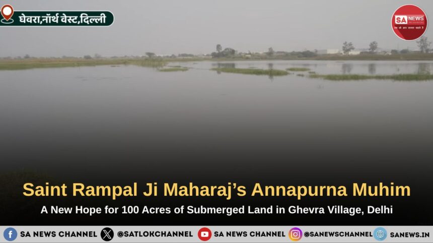 A New Hope for 100 Acres of Submerged Land in Ghevra Village, Delhi