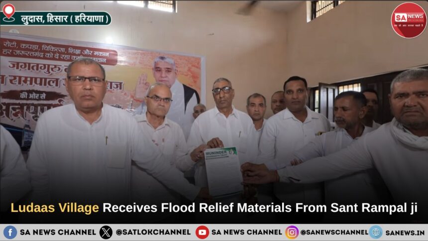 Ludaas Village of Hisar, Haryana Receives Flood Relief Materials From Sant Rampalji Maharaj