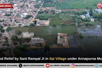Massive Flood Relief by Sant Rampal Ji Maharaj in Sai Village under Annapurna Muhim