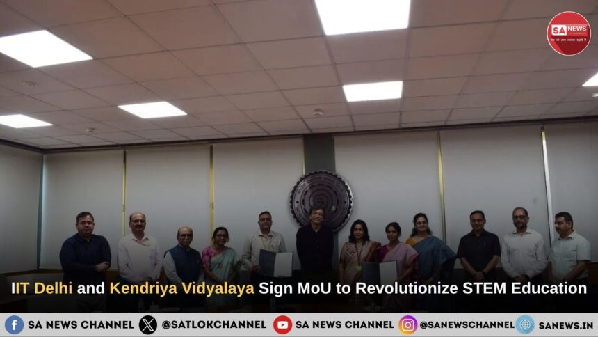 IIT Delhi and Kendriya Vidyalaya Sign MoU to Revolutionize STEM Education for Students and Teachers
