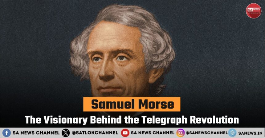 Biography of Samuel Morse The Visionary Behind the Telegraph Revolution