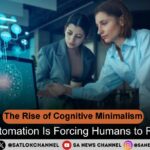 The Rise of Cognitive Minimalism How Over-Automation Is Forcing Humans to Relearn Focus