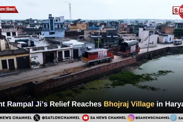 Sant Rampal Ji Maharaj’s Relief Reaches Bhojraj Village in Haryana – Farmers Receive a Lifeline Amid Flood Devastation