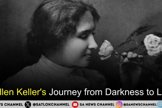 Helen Keller Journey from Darkness to Light Story of Courage, Education & Legacy