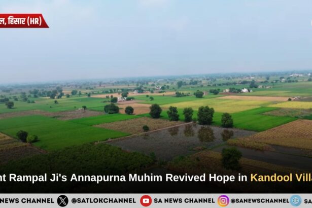 sant-rampal-ji-revived-hope-in-kandool-village