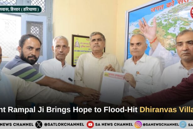 Sant Rampal Ji Maharaj Brings Hope to Flood-Hit Dhiranvas Village, Hisar