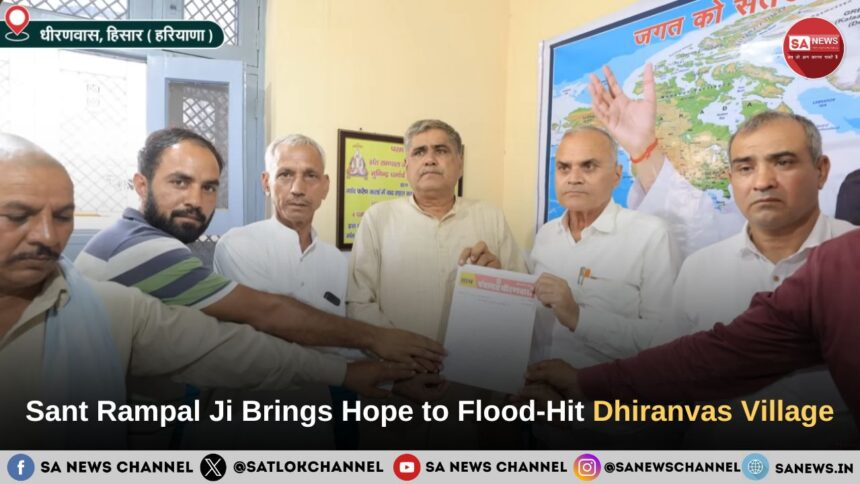 Sant Rampal Ji Maharaj Brings Hope to Flood-Hit Dhiranvas Village, Hisar
