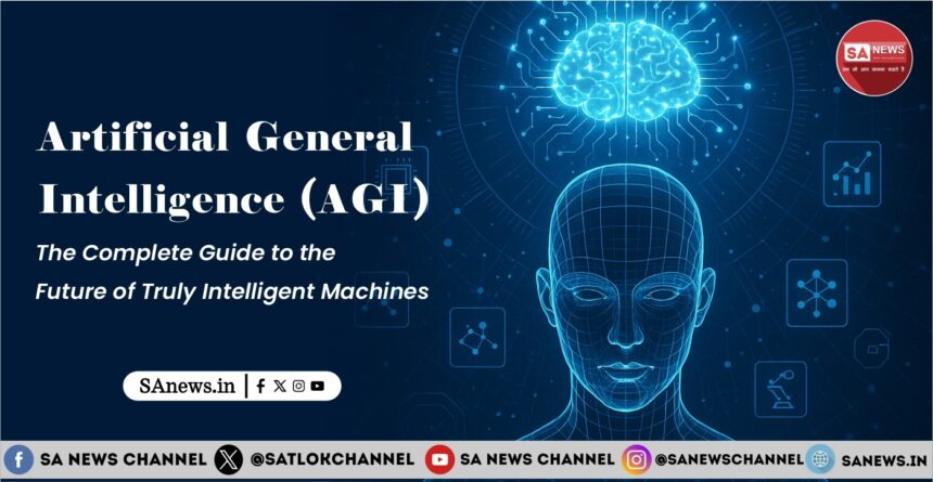 Artificial General Intelligence (AGI) The Complete Guide to the Future of Truly Intelligent Machines