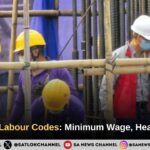 India’s New Labour Codes: Minimum Wage, Health Checkup