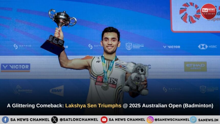 A Glittering Comeback: Lakshya Sen Triumphs at 2025 Australian Open (badminton)