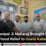 How Sant Rampal Ji Maharaj Brought Unseen Flood Relief to Goela Kalan, Jhajjar