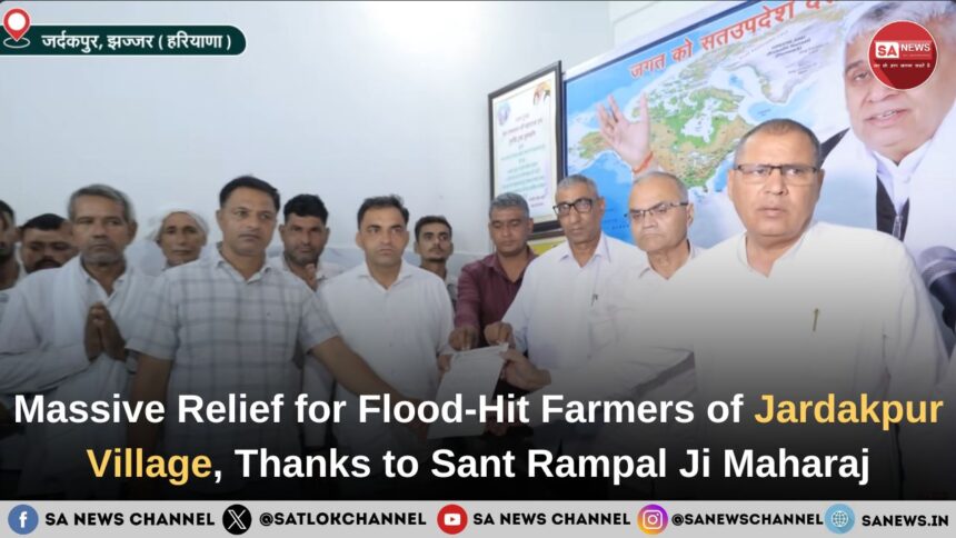 Massive Relief for Flood-Hit Farmers of Jardakpur Village