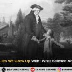The Biggest Lies We Grew Up With: What Science Actually Shows