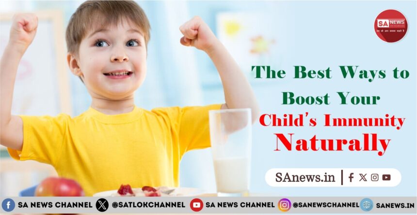 The Best Ways to Boost Your Child’s Immunity Naturally