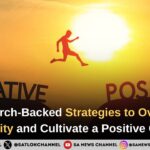 ​Clear the Clouds 7 Research-Backed Strategies to Overcome Negativity and Cultivate a Positive Outlook