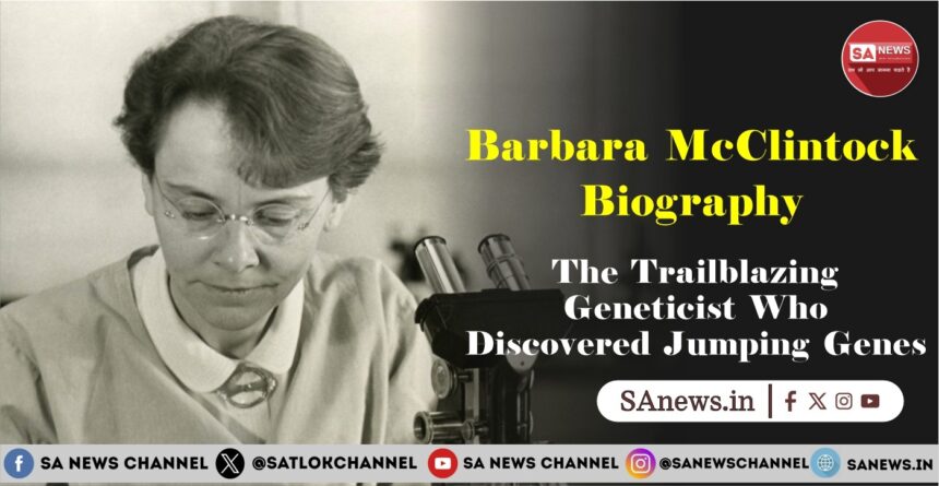 Barbara McClintock Biography: The Trailblazing Geneticist Who Discovered Jumping Genes