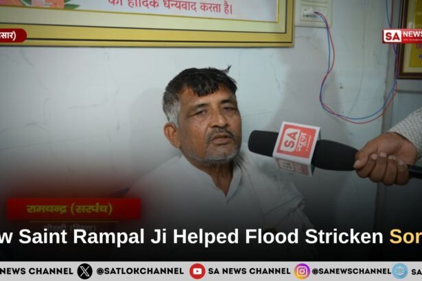 A Lifeline Arrives: How Saint Rampal Ji Maharaj Helped Flood Stricken Sorkhi