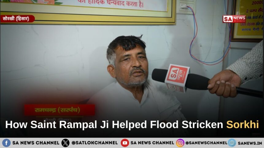 A Lifeline Arrives: How Saint Rampal Ji Maharaj Helped Flood Stricken Sorkhi