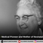 Virginia Apgar Medical Pioneer and Mother of Neonatal Resuscitation
