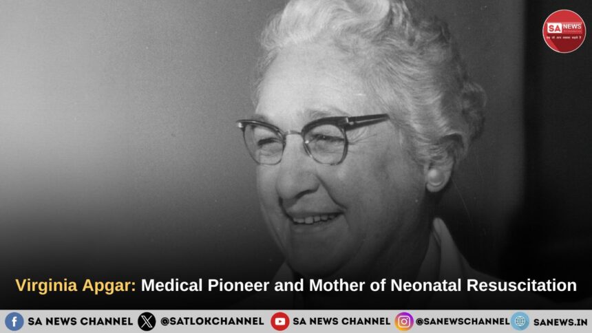 Virginia Apgar Medical Pioneer and Mother of Neonatal Resuscitation