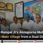 How Sant Rampal Ji Maharaj’s Annapurna Muhim Saved Bhaini Mato Village