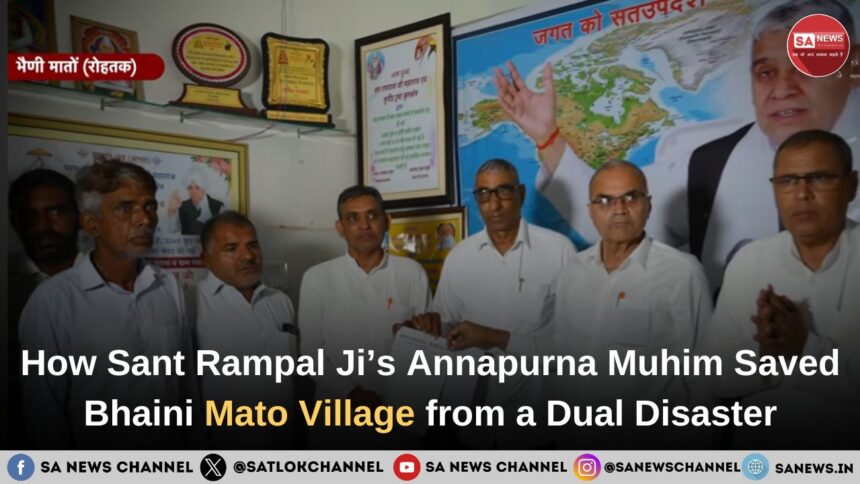 How Sant Rampal Ji Maharaj’s Annapurna Muhim Saved Bhaini Mato Village
