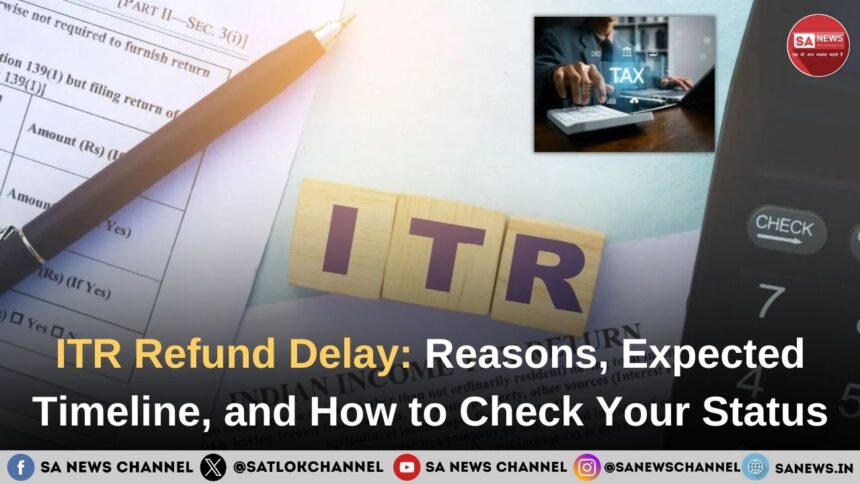 ITR Refund Delay: Reasons, Expected Timeline, and How to Check Your Status