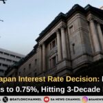 Bank of Japan Interest Rate Decision: BoJ Hikes Rates to 0.75%, Hitting 3-Decade High