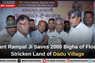 Sant Rampal Ji Maharaj Saves 2000 Bigha of Flood Stricken Land of Dadu Village