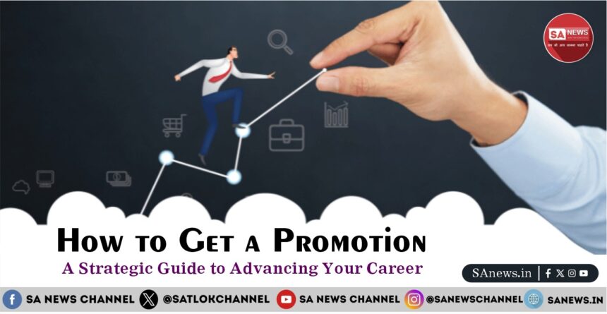 How to Get a Promotion A Strategic Guide to Advancing Your Career