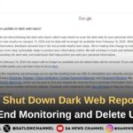 Google to Shut Down Dark Web Report Feature in 2026, End Monitoring and Delete User Data