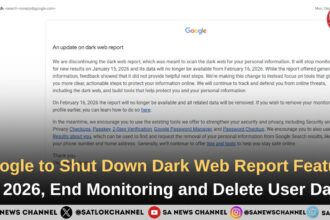 Google to Shut Down Dark Web Report Feature in 2026, End Monitoring and Delete User Data