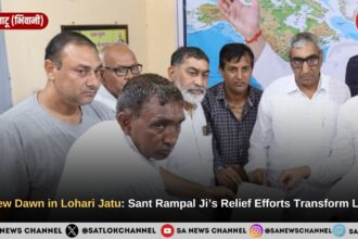 A New Dawn in Lohari Jatu: Sant Rampal Ji Maharaj’s Relief Efforts Transform Lives
