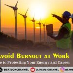 How to Avoid Burnout at Work A Practical Guide to Protecting Your Energy and Career
