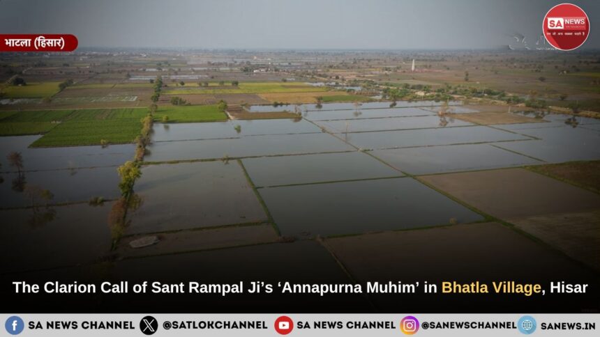 The Clarion Call of Sant Rampal Ji Maharaj’s ‘Annapurna Muhim’ in Bhatla Village, Hisar