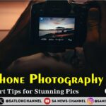 Smartphone Photography Expert Tips for Stunning Pics