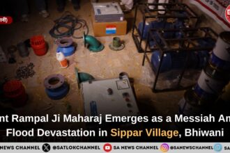 Sant Rampal Ji Maharaj Emerges as a Messiah Amid Flood Devastation in Sippar Village, Bhiwani