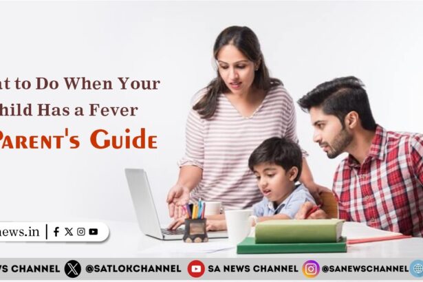What to Do When Your Child Has a Fever A Parent's Guide