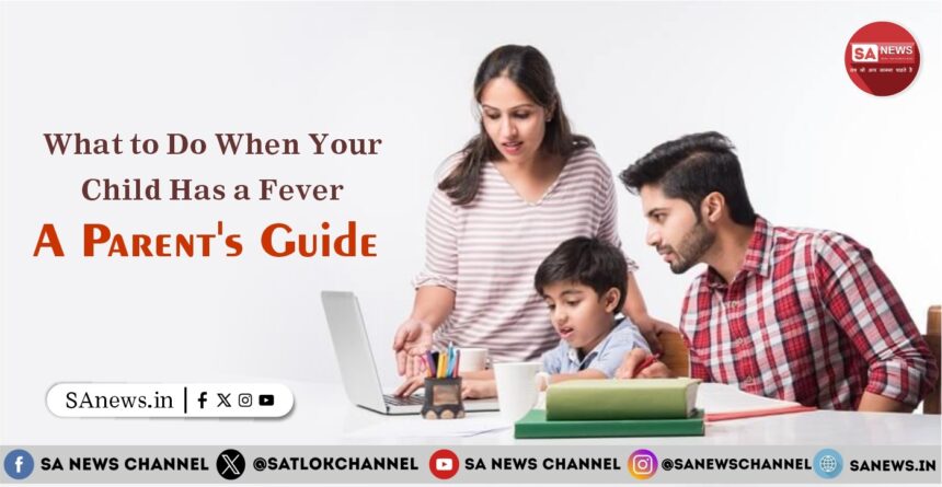 What to Do When Your Child Has a Fever A Parent's Guide