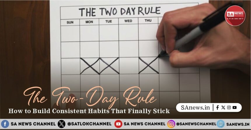 The Two-Day Rule How to Build Consistent Habits That Finally Stick